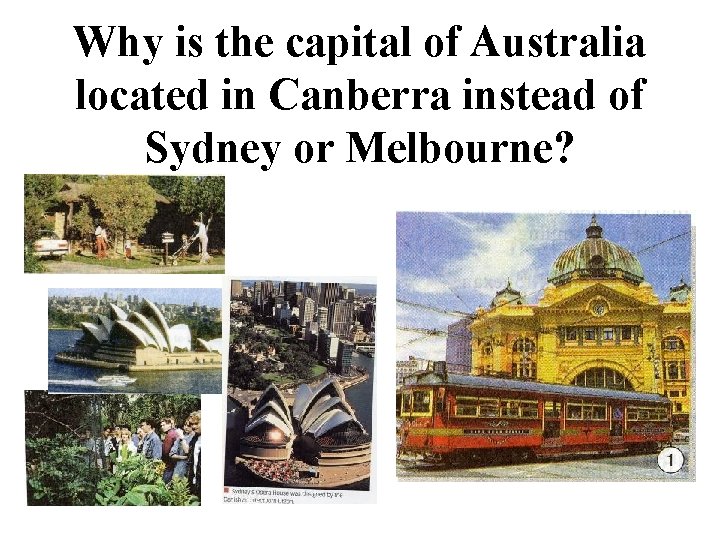 Why is the capital of Australia located in Canberra instead of Sydney or Melbourne?