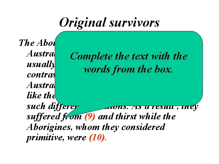 Original survivors The Aborigines were (1) in the unique Australian Complete landscape. the Theytext
