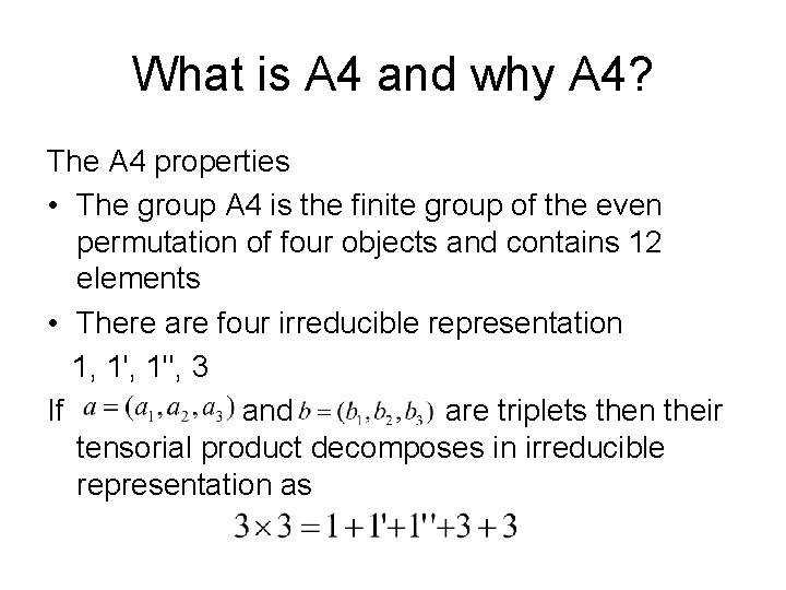 What is A 4 and why A 4? The A 4 properties • The