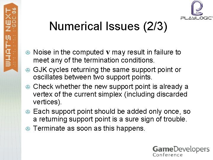 Numerical Issues (2/3) > > > Noise in the computed v may result in