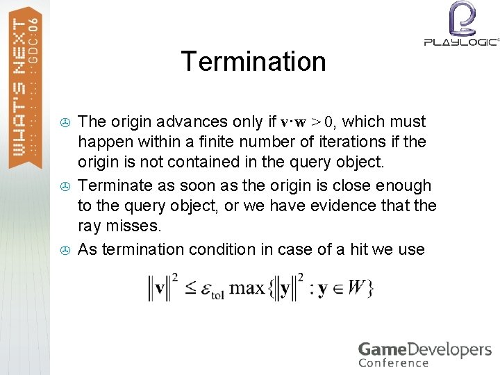 Termination > > > The origin advances only if v·w > 0, which must