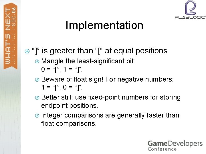 Implementation > “]” is greater than “[“ at equal positions Mangle the least-significant bit: