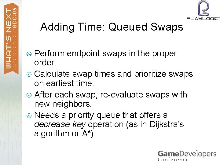 Adding Time: Queued Swaps Perform endpoint swaps in the proper order. > Calculate swap