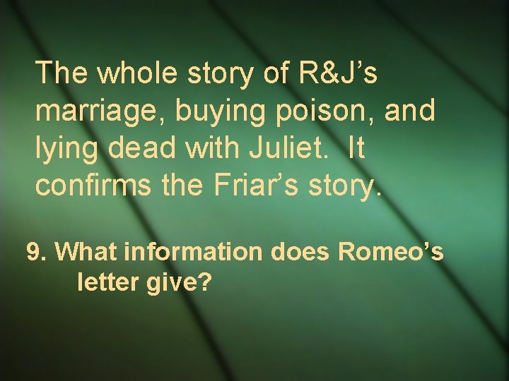 The whole story of R&J’s marriage, buying poison, and lying dead with Juliet. It