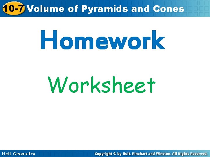 10 -7 Volume of Pyramids and Cones Homework Worksheet Holt Geometry 