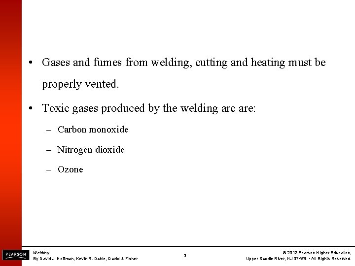  • Gases and fumes from welding, cutting and heating must be properly vented.