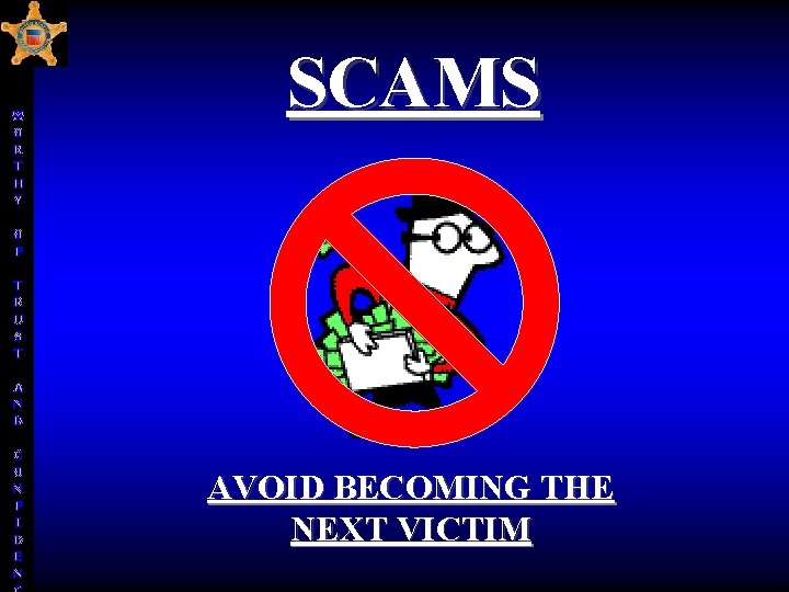 W O R T H Y SCAMS O F T R U S T W O R T H Y SCAMS O F T R U S T