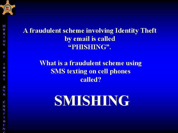 W O R T H Y A fraudulent scheme involving Identity Theft by email W O R T H Y A fraudulent scheme involving Identity Theft by email
