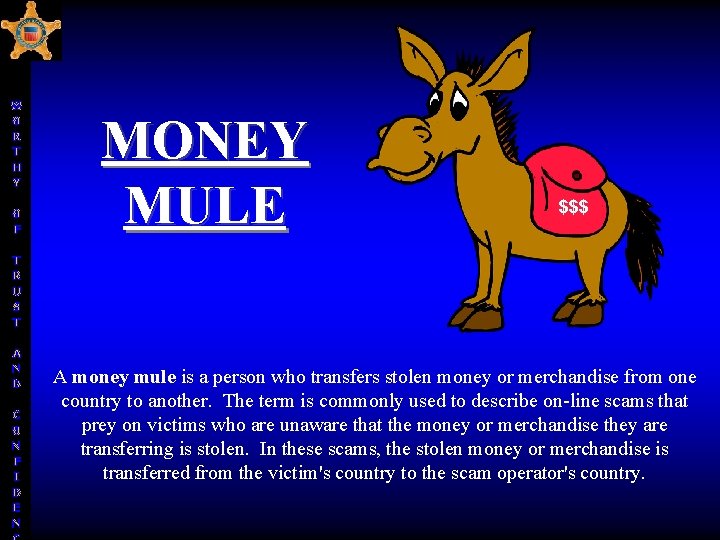 W O R T H Y O F MONEY MULE $$$ T R U W O R T H Y O F MONEY MULE $$$ T R U