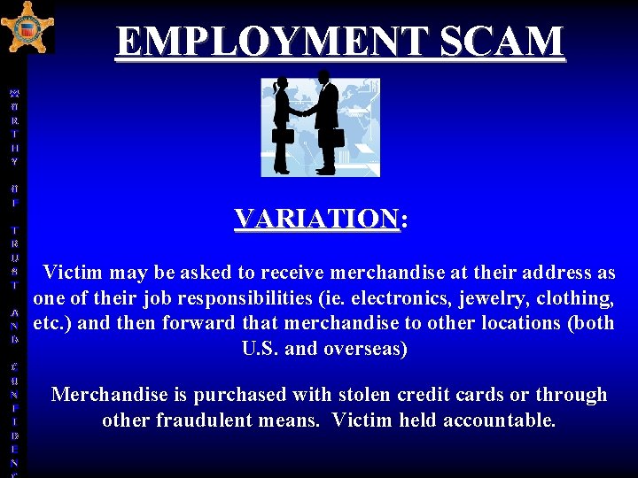 EMPLOYMENT SCAM W O R T H Y O F T R U S EMPLOYMENT SCAM W O R T H Y O F T R U S
