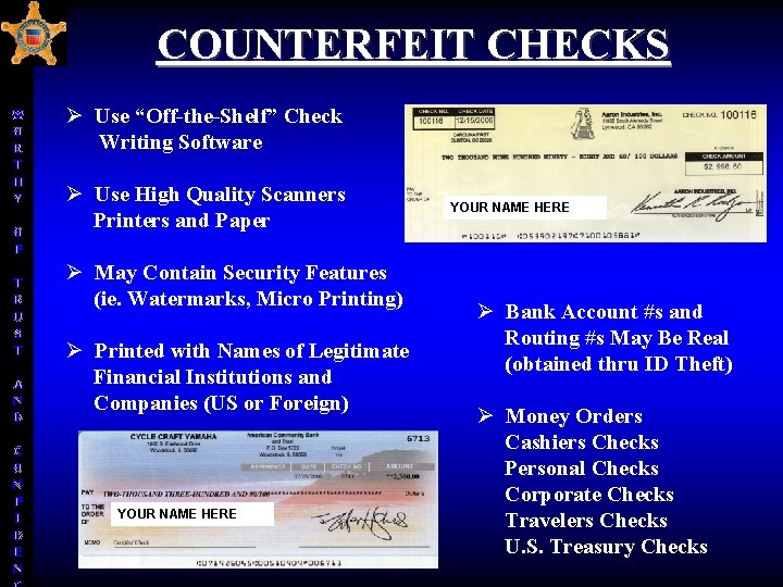 COUNTERFEIT CHECKS W O R T H Y O F T R U S COUNTERFEIT CHECKS W O R T H Y O F T R U S