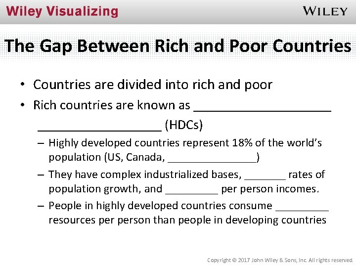 The Gap Between Rich and Poor Countries • Countries are divided into rich and