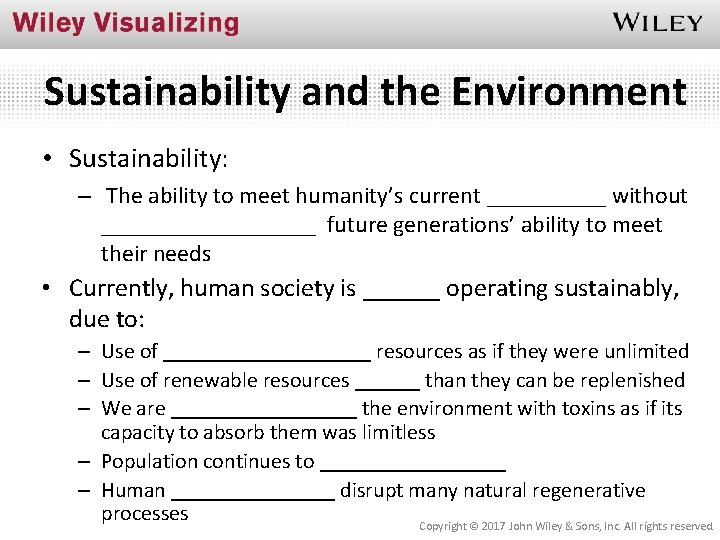 Sustainability and the Environment • Sustainability: – The ability to meet humanity’s current _____