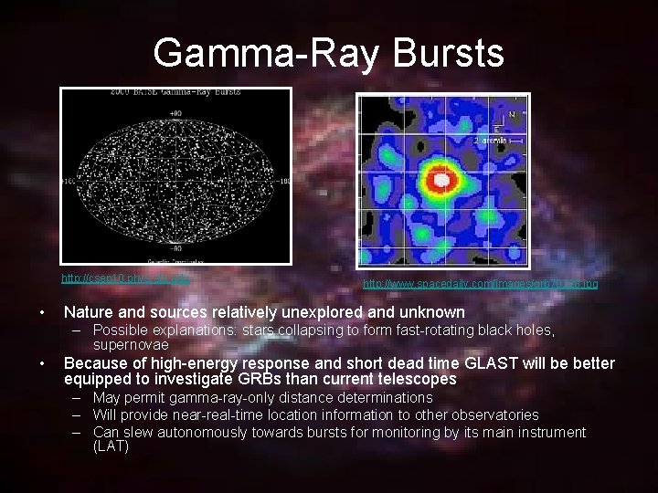 Gamma-Ray Bursts http: //csep 10. phys. utk. edu • http: //www. spacedaily. com/images/grb 70228.