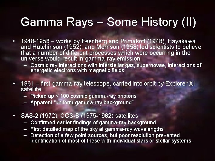 Gamma Rays – Some History (II) • 1948 -1958 – works by Feenberg and