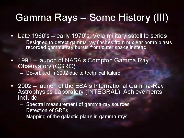 Gamma Rays – Some History (III) • Late 1960’s – early 1970’s: Vela military