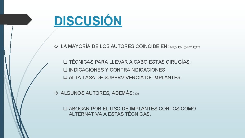 DISCUSIÓN LA MAYORÍA DE LOS AUTORES COINCIDE EN: (23)(24)(25)(26)(14)(12) q TÉCNICAS PARA LLEVAR A DISCUSIÓN LA MAYORÍA DE LOS AUTORES COINCIDE EN: (23)(24)(25)(26)(14)(12) q TÉCNICAS PARA LLEVAR A
