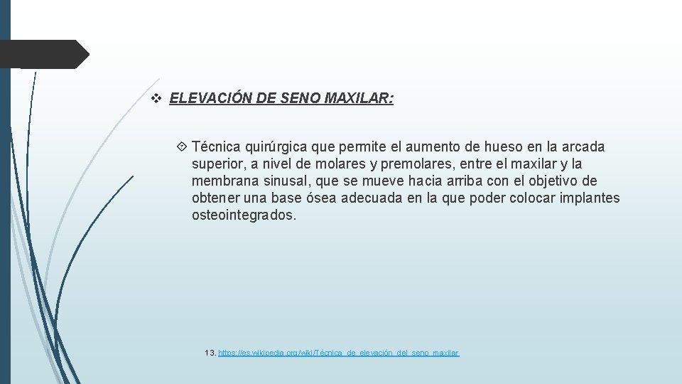 v ELEVACIÓN DE SENO MAXILAR: Técnica quirúrgica que permite el aumento de hueso v ELEVACIÓN DE SENO MAXILAR: Técnica quirúrgica que permite el aumento de hueso
