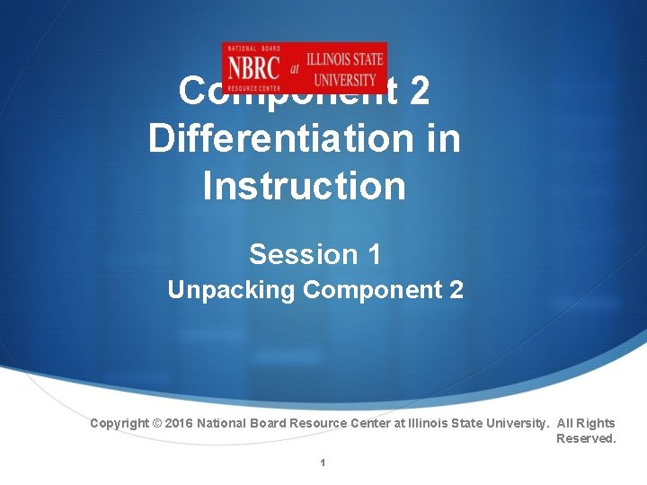 Component 2 Differentiation in Instruction Session 1 Unpacking Component 2 S Copyright © 2016