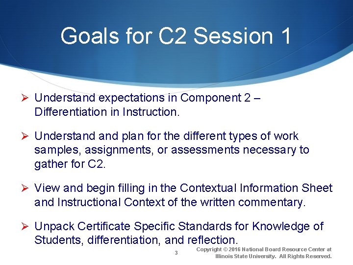 Goals for C 2 Session 1 Ø Understand expectations in Component 2 – Differentiation