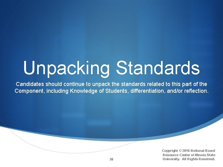 Unpacking Standards Candidates should continue to unpack the standards related to this part of