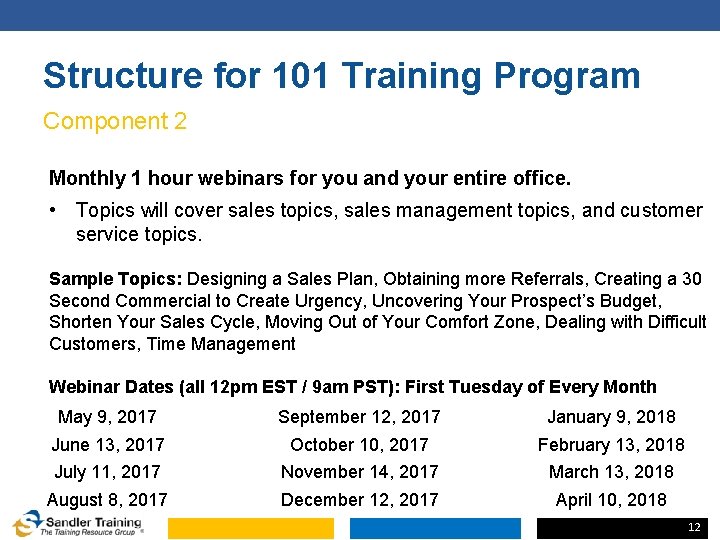 Structure for 101 Training Program Component 2 Monthly 1 hour webinars for you and Structure for 101 Training Program Component 2 Monthly 1 hour webinars for you and