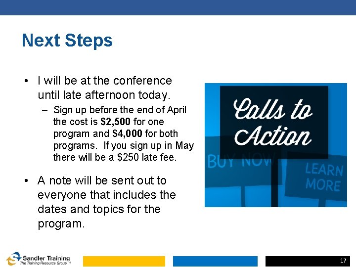 Next Steps • I will be at the conference until late afternoon today. – Next Steps • I will be at the conference until late afternoon today. –