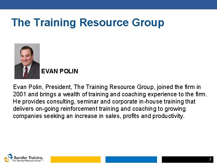 The Training Resource Group EVAN POLIN Evan Polin, President, The Training Resource Group, joined The Training Resource Group EVAN POLIN Evan Polin, President, The Training Resource Group, joined