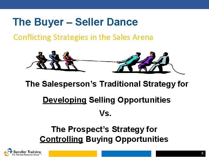 The Buyer – Seller Dance Conflicting Strategies in the Sales Arena The Salesperson’s Traditional The Buyer – Seller Dance Conflicting Strategies in the Sales Arena The Salesperson’s Traditional