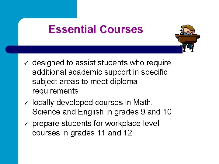 Essential Courses ü ü ü designed to assist students who require additional academic support