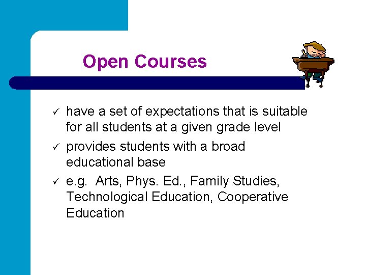 Open Courses ü ü ü have a set of expectations that is suitable for
