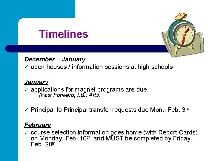 Timelines December – January ü open houses / information sessions at high schools January