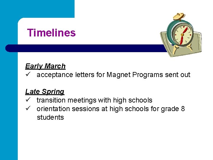 Timelines Early March ü acceptance letters for Magnet Programs sent out Late Spring ü