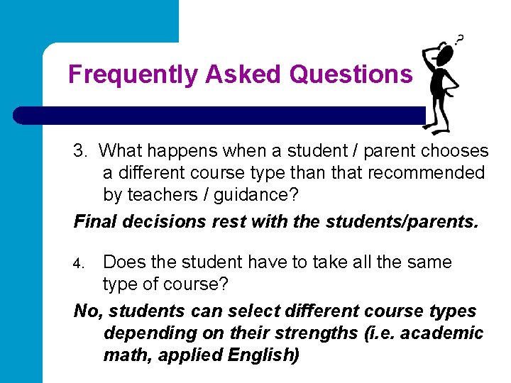 Frequently Asked Questions 3. What happens when a student / parent chooses a different