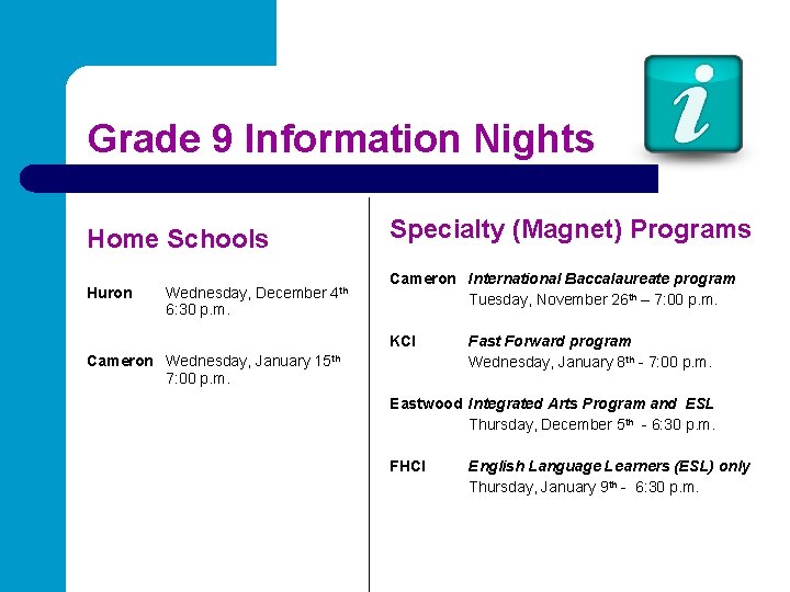 Grade 9 Information Nights Home Schools Huron Wednesday, December 4 th 6: 30 p.