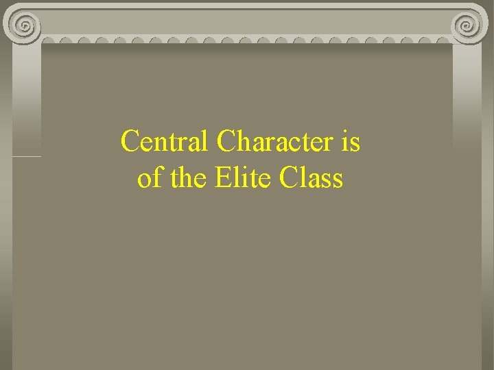 Central Character is of the Elite Class 