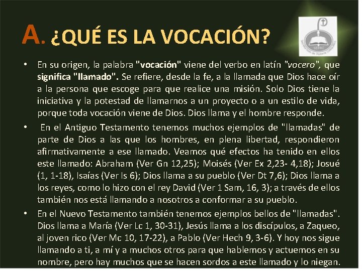 A. ¿QUÉ ES LA VOCACIÓN? • En su origen, la palabra "vocación" viene del A. ¿QUÉ ES LA VOCACIÓN? • En su origen, la palabra "vocación" viene del