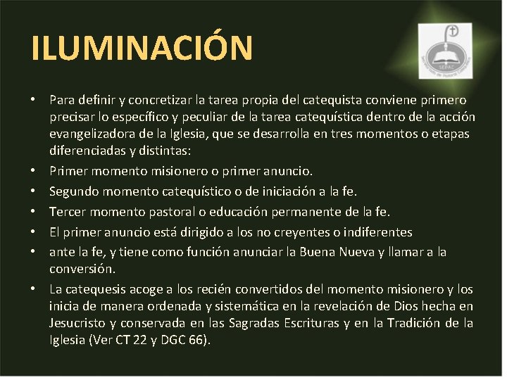 ILUMINACIÓN • Para definir y concretizar la tarea propia del catequista conviene primero precisar ILUMINACIÓN • Para definir y concretizar la tarea propia del catequista conviene primero precisar