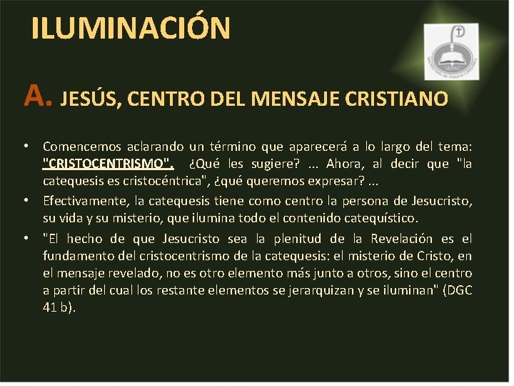 ILUMINACIÓN A. JESÚS, CENTRO DEL MENSAJE CRISTIANO • Comencemos aclarando un término que aparecerá ILUMINACIÓN A. JESÚS, CENTRO DEL MENSAJE CRISTIANO • Comencemos aclarando un término que aparecerá