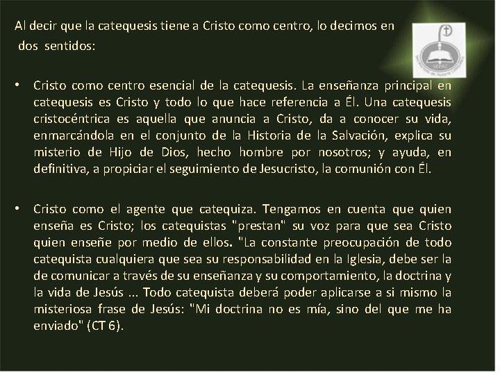 Al decir que la catequesis tiene a Cristo como centro, lo decimos en dos Al decir que la catequesis tiene a Cristo como centro, lo decimos en dos