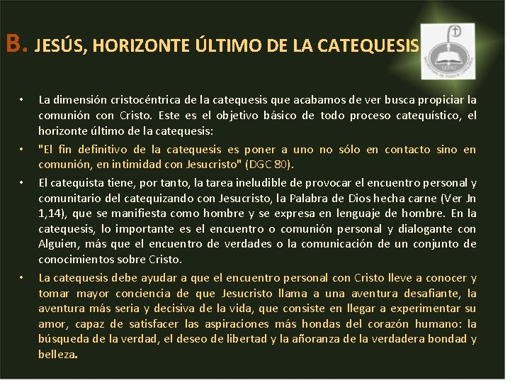 B. JESÚS, HORIZONTE ÚLTIMO DE LA CATEQUESIS • • La dimensión cristocéntrica de la B. JESÚS, HORIZONTE ÚLTIMO DE LA CATEQUESIS • • La dimensión cristocéntrica de la