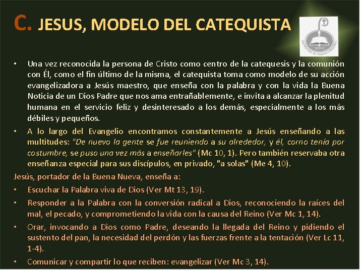 C. JESUS, MODELO DEL CATEQUISTA Una vez reconocida la persona de Cristo como centro C. JESUS, MODELO DEL CATEQUISTA Una vez reconocida la persona de Cristo como centro