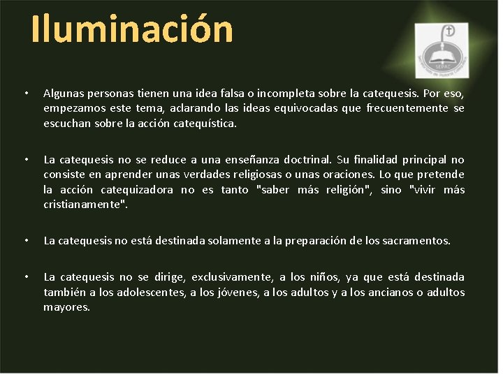 Iluminación • Algunas personas tienen una idea falsa o incompleta sobre la catequesis. Por Iluminación • Algunas personas tienen una idea falsa o incompleta sobre la catequesis. Por