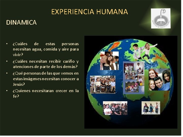 EXPERIENCIA HUMANA DINAMICA • • ¿Cuáles de estas personas necesitan agua, comida y aire EXPERIENCIA HUMANA DINAMICA • • ¿Cuáles de estas personas necesitan agua, comida y aire