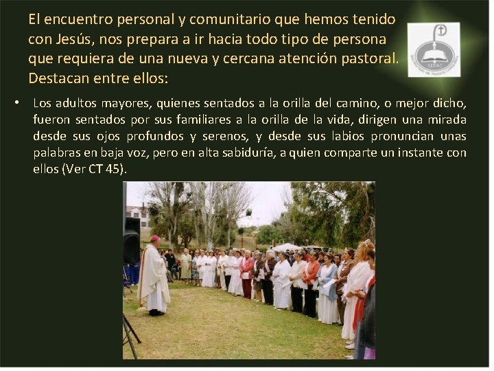 El encuentro personal y comunitario que hemos tenido con Jesús, nos prepara a ir El encuentro personal y comunitario que hemos tenido con Jesús, nos prepara a ir