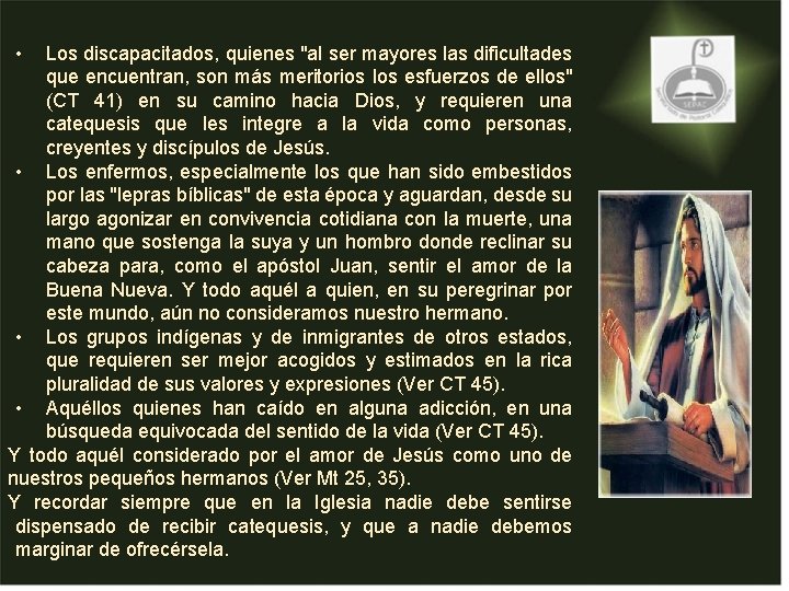 • Los discapacitados, quienes "al ser mayores las dificultades que encuentran, son más • Los discapacitados, quienes "al ser mayores las dificultades que encuentran, son más