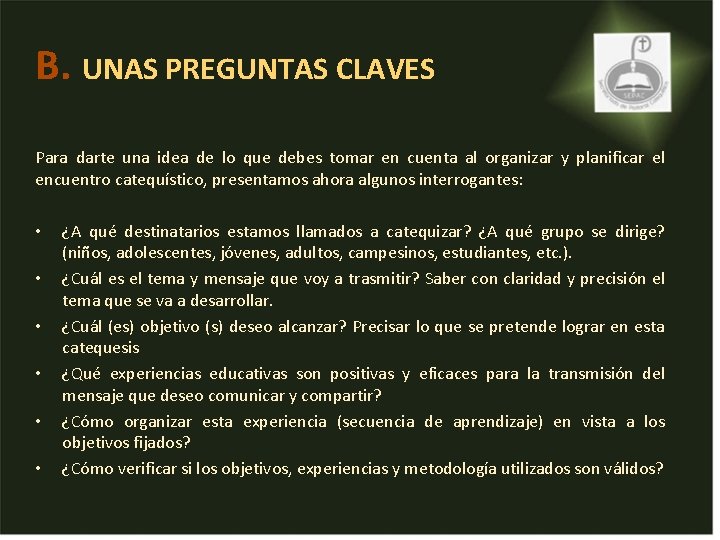 B. UNAS PREGUNTAS CLAVES Para darte una idea de lo que debes tomar en B. UNAS PREGUNTAS CLAVES Para darte una idea de lo que debes tomar en