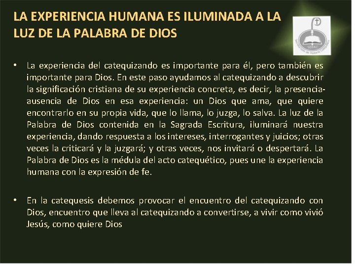 LA EXPERIENCIA HUMANA ES ILUMINADA A LA LUZ DE LA PALABRA DE DIOS • LA EXPERIENCIA HUMANA ES ILUMINADA A LA LUZ DE LA PALABRA DE DIOS •
