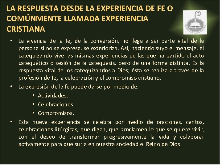LA RESPUESTA DESDE LA EXPERIENCIA DE FE O COMÚNMENTE LLAMADA EXPERIENCIA CRISTIANA • La LA RESPUESTA DESDE LA EXPERIENCIA DE FE O COMÚNMENTE LLAMADA EXPERIENCIA CRISTIANA • La