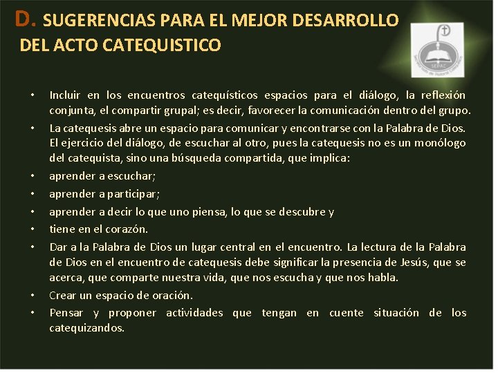 D. SUGERENCIAS PARA EL MEJOR DESARROLLO DEL ACTO CATEQUISTICO • • • Incluir en D. SUGERENCIAS PARA EL MEJOR DESARROLLO DEL ACTO CATEQUISTICO • • • Incluir en